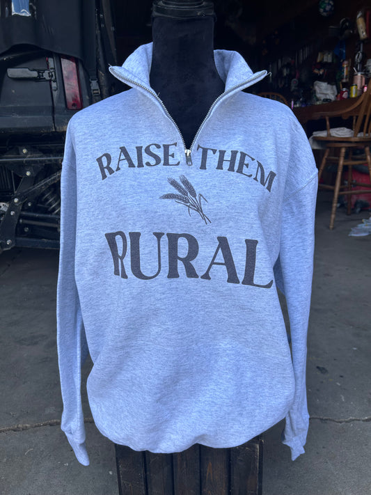 Raise them Rural 1/4 Zip